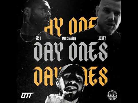 SESK - Day Ones (Ft. Merc Mason & Luxury)