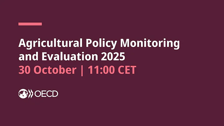 Live Launch: OECD Agricultural Policy Monitoring and Evaluation 2025