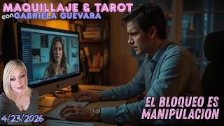 El bloqueo es manipulacion 4/23/26 #tarot  #maquillaje