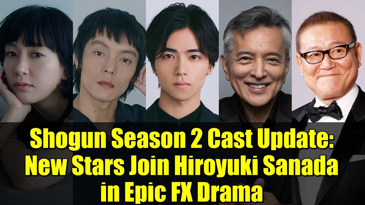 Обновление состава второго сезона сериала «Сёгун»: новые звезды присоединяются к Хироюки Санаде в...