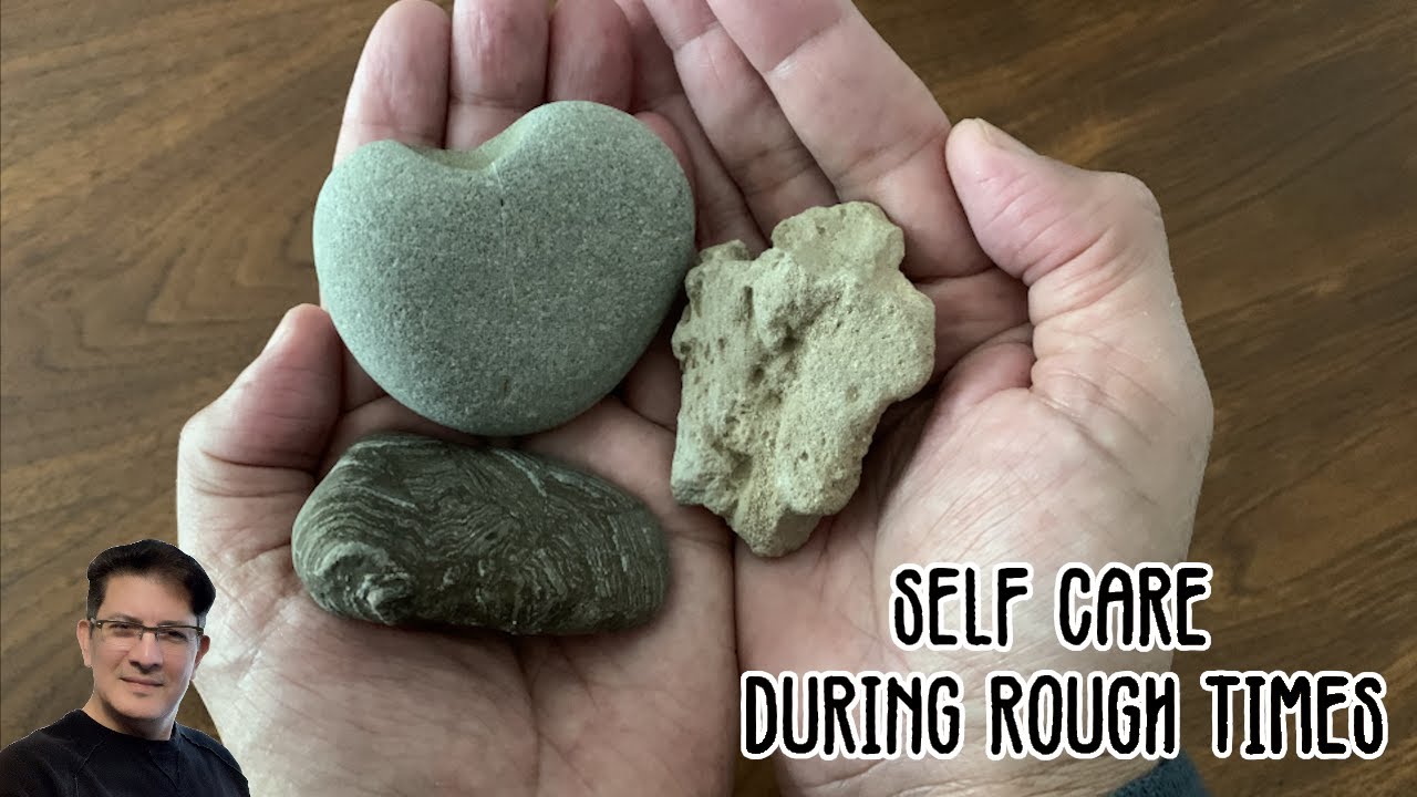Self Care During Rough Times 
