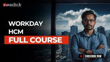Workday HCM Full Course | ZaranTech