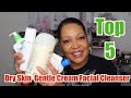 Top 5 Gentle (WINTER) Cream Facial Cleansers For Dry Skin | Mature Skin | Over 50