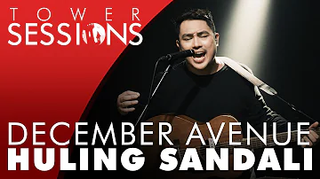 December Avenue - Huling Sandali | Tower Sessions (4/4)