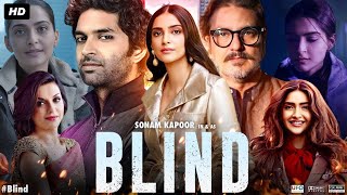 Blind Full Movie | Sonam Kapoor | Purab Kohli | Vinay Pathak | Lillete Dubey | Review & Facts HD