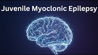 Juvenile Myoclonic Epilepsy