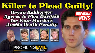 Bryan Kohberger to Plea Guilty to Four Student Murders | Profiling Evil