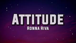 Ronna Riva - Attitude (Lyrics)