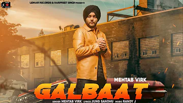 Galbaat (Official Video)  - Mehtab Virk | Jung Sandhu | Randy J | Lidhar Records