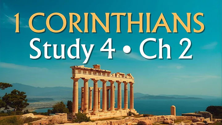 1 Corinthians • Study 4 • Chapter 2