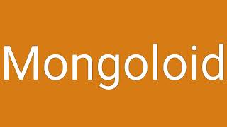Mongoloid Definition & Meaning