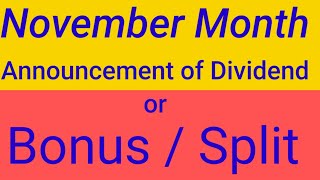 November Month Announcement Of Bonus Dividend Split Bonus Share Split Share Dividend News