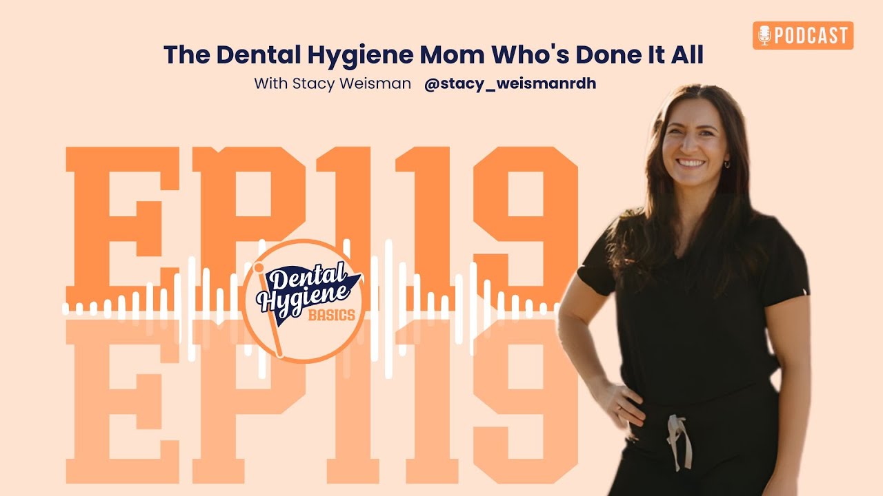 119: The Dental Hygiene Mom Who's Done It All: Stacy Weisman
