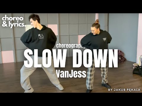 VanJess - Slow Down / Choreography Jakub Pękala