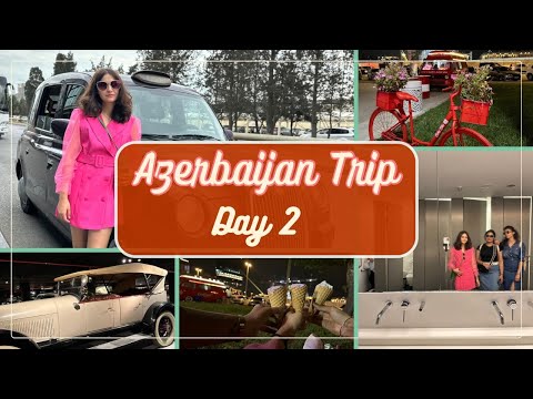 Azerbaijan Day 2 Vlog