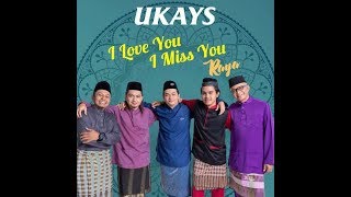 Ukays - I Love You I Miss You Raya(Lirik)