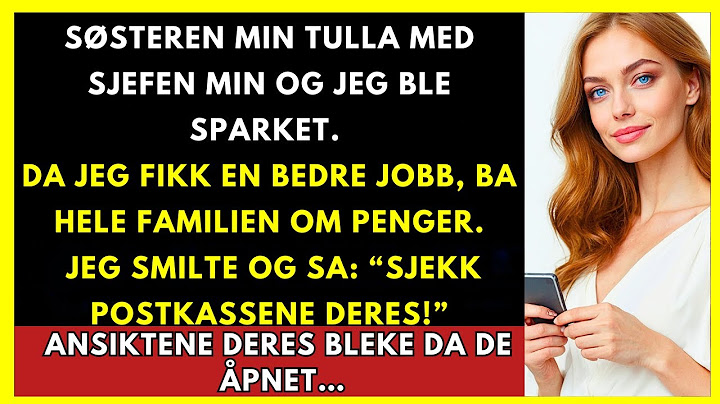 Søsteren Min Fikk Meg Sparket, Så Ba Familien Om Penger Da Jeg Ble Suksessfull
