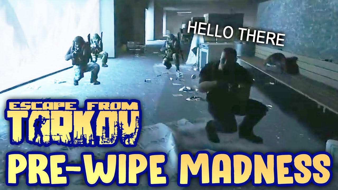 Tarkov Pre-Wipe Madness
