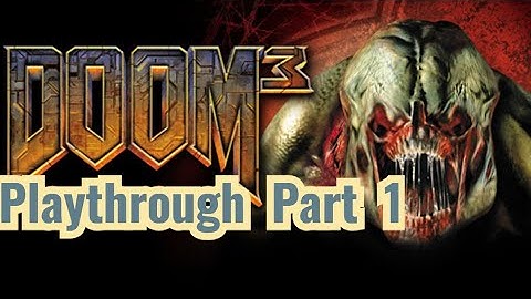 Doom 3 Playthrough Part 1