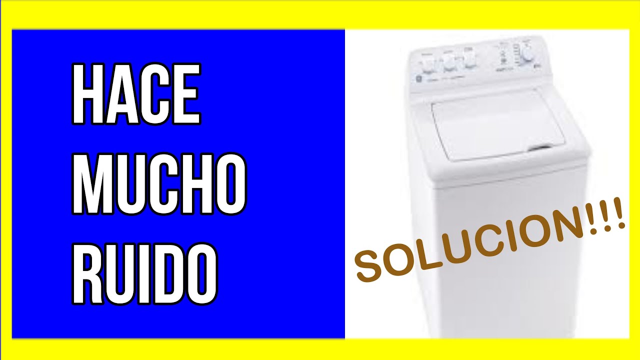 👉 Lavadora GENER4L ELECTRIC hace RUIDO al LAVAR / GE hace RUIDO al  EXPRIMIR (DiagNOSTico + solUCION) - YouTube
