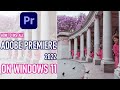 How to Install Adobe Premiere Pro 2022 on Windows 11 – Step-by-Step Guide