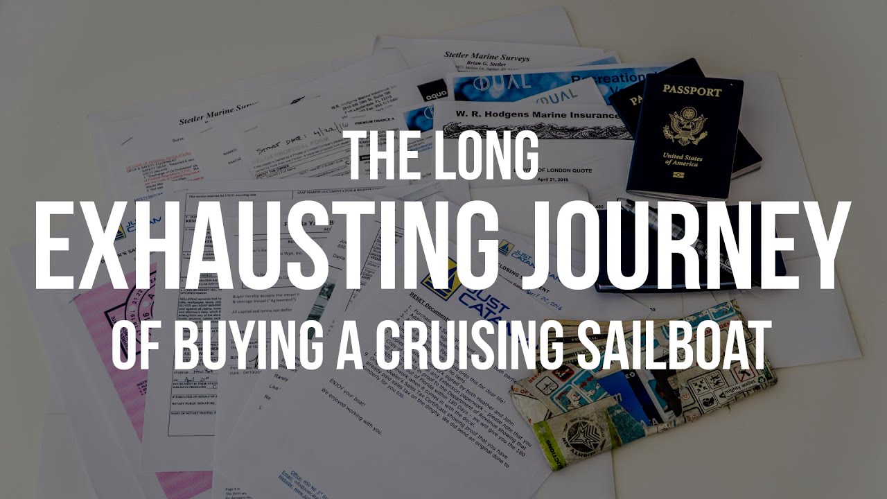 The Long & Exhausting Journey of Buying a Cruising Sailboat