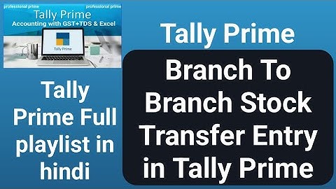 Tally Prime me Branch To Branch Stock Transfer Kaise Karenge | tally prime course