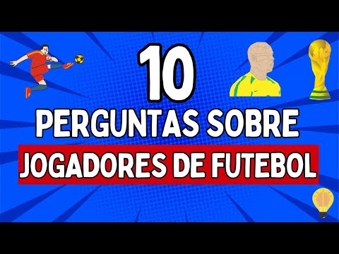 10 PERGUNTAS SOBRE JOGADORES DO FUTEBOL MUNDIAL! - [O MELHOR QUIZ] 