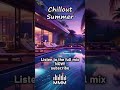 🌞 Chillout Summer Mix | Ibiza Lounge Vibes  Relax &amp; Focus #chill #ibiza #summer #house #relax #music