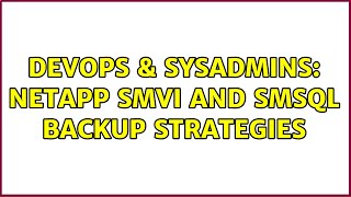 DevOps & SysAdmins: Netapp SMVI and SMSQL Backup strategies Profile
