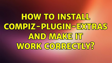 Ubuntu: How to install compiz-plugin-extras and make it work correctly?