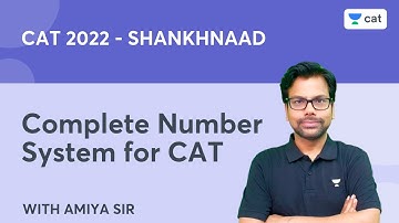 CAT 2022 - SHANKHNAAD | Complete Number System for CAT | Amiya Kumar | Unacademy CAT