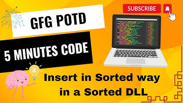 Insert in Sorted way in a Sorted DLL | GFG POTD | 5 Minutes Code | Linked List | DSA