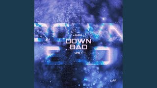 Down Bad