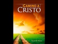 El camino a cristo como lograr una magnifica renovacin 713