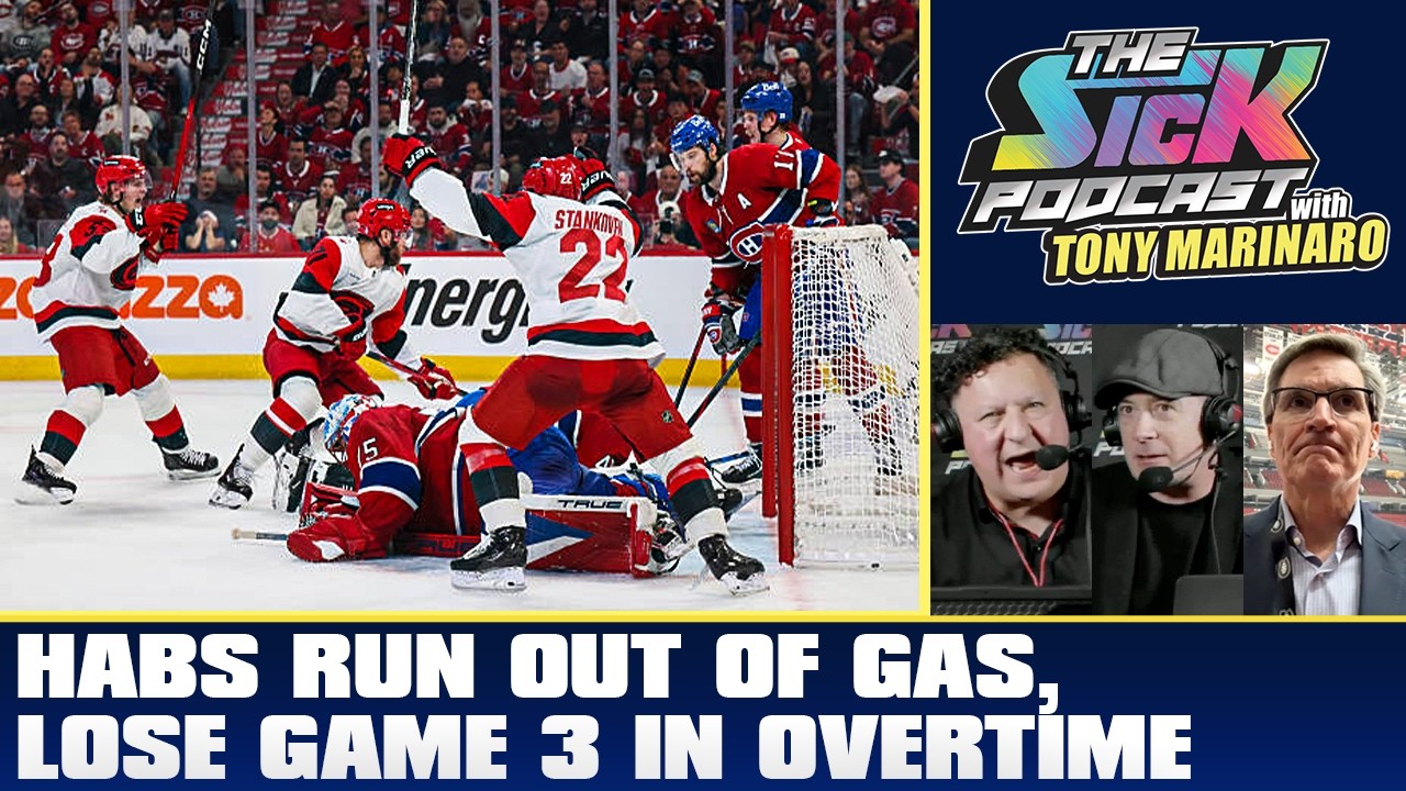 Habs Run Out Of Gas, Lose Game 3 In Overtime | The Sick Podcast with Tony Marinaro May 25 2026