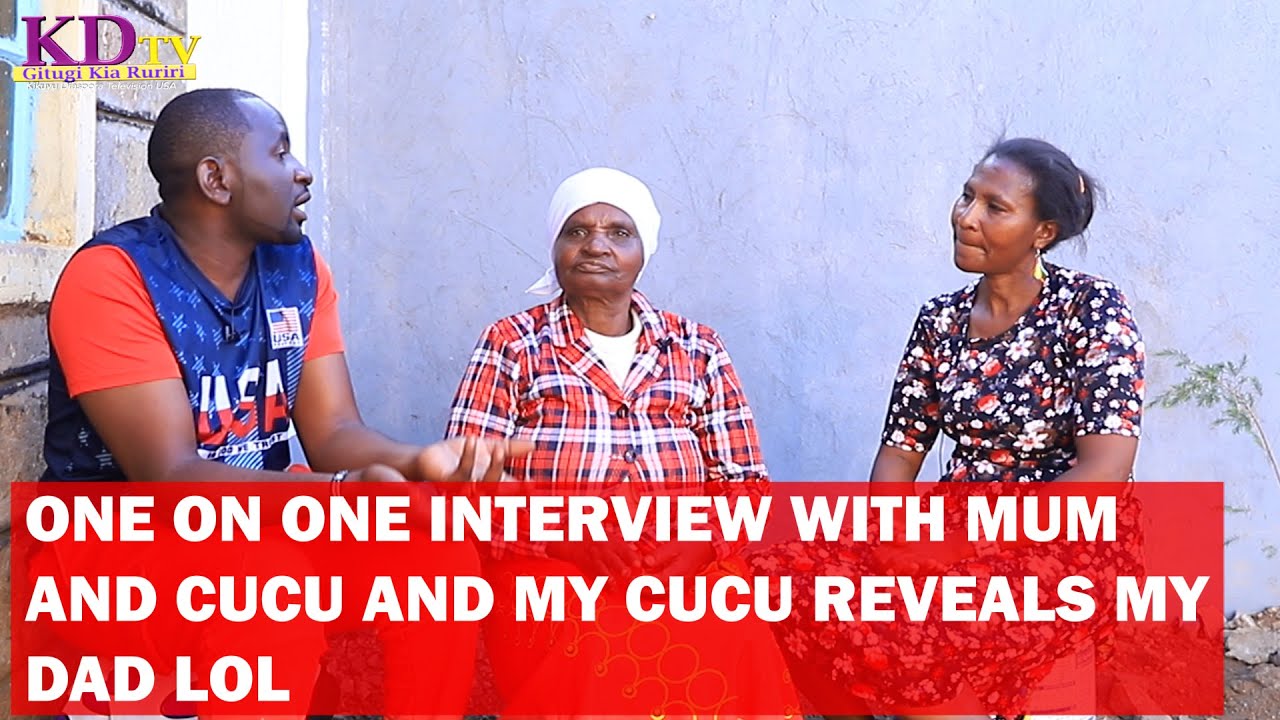 INTERVIEW WITH  MY MUM DAMARIS AND MY WONDERFUL CUCU,CUCU HAS JUST REVEALED MY DAD LOL