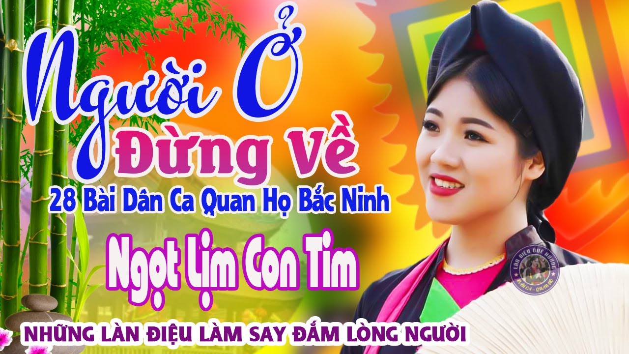 Song Ca Quan Họ Bắc Ninh Ngọt Lịm Nghe Là Nhớ Mãi - 28 Bài Dân Ca Quan Họ Được Nghe Nhiều Nhất #10