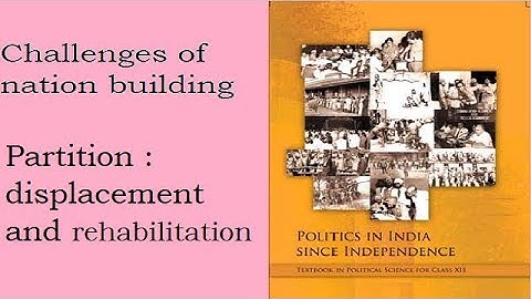 Challenges of nation building \ Partition displacement and  rehabilitation \ Class-12