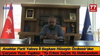 AP Yalova Provincial Chairman Hüseyin Özdemir Reacts to the 'Framework Law': \