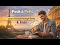 Petit a petit Learn French song. #learfrench, #foryou