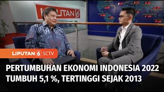 Pertumbuhan Ekonomi Indonesia Tahun 2022 Tumbuh Sebesar 5,31 Persen | Liputan 6