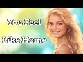 Sweet Uplifting Love Song For Couples - You Feel Like Home
