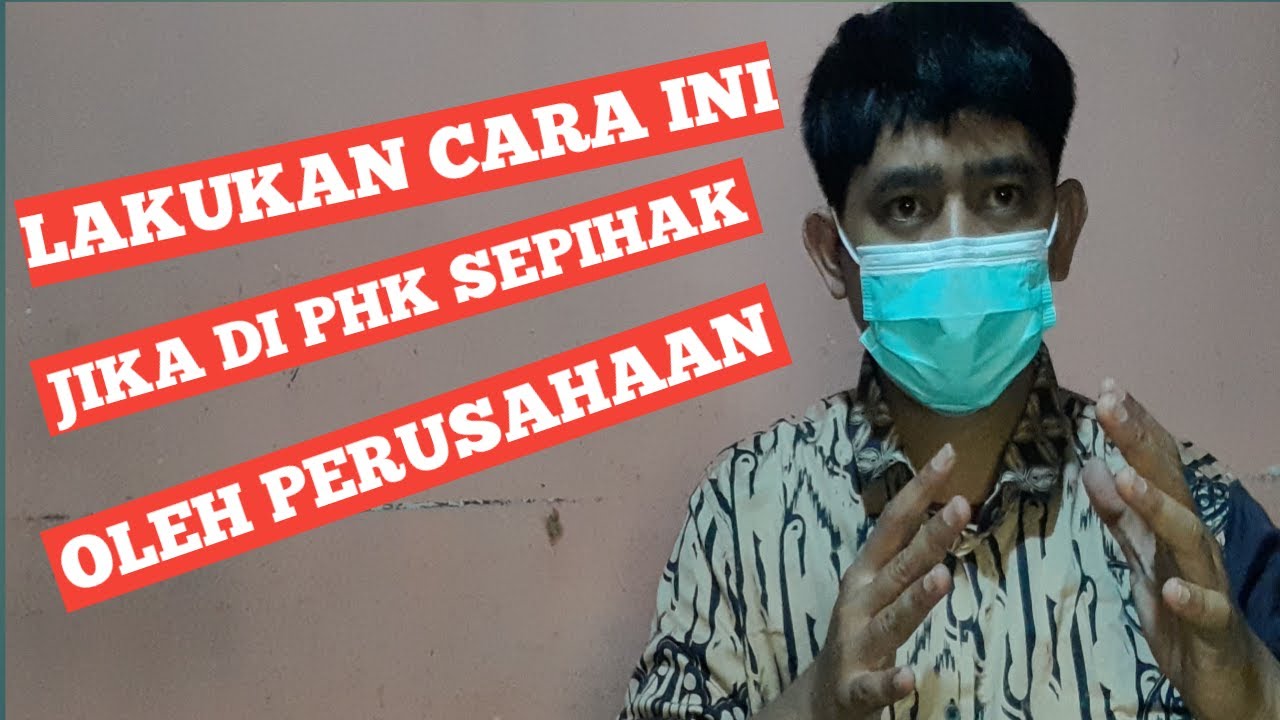 CARA MELAWAN PERUSAHAAN JIKA DI PHK SECARA SEPIHAK