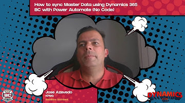 Jose Azevedo - How to sync Master Data using Dynamics 365 BC with Power Automate (No Code)