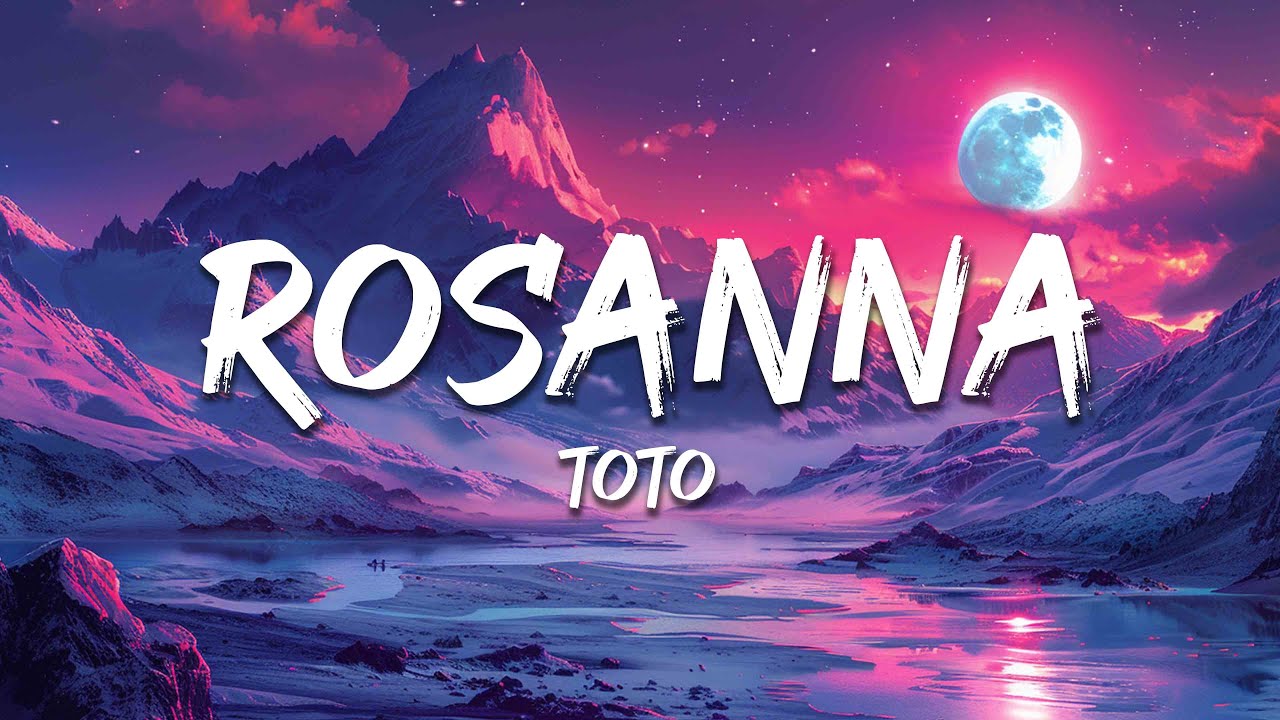 TOTO - Rosanna (Lyrics)
