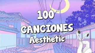100 Canciones AESTHETIC (Songs Aesthetic - Chill - Lofi) screenshot 5