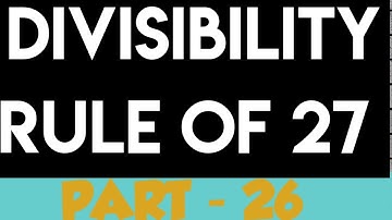 Divisibility Rule Of 27 | Part - 26 | Divisibility Test For 27 | Maths Tips And Tricks |