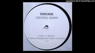 Chicane - Locking Down (Drax & Gooding's Room With A View Remix)
