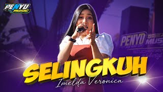 SELINGKUH - IMELDA VERONICA || PENYU MUSIC - PESTA NYADRAN DSN DUKUH RT 3 RW 11 - SUGIHWARAS PRAMBON
